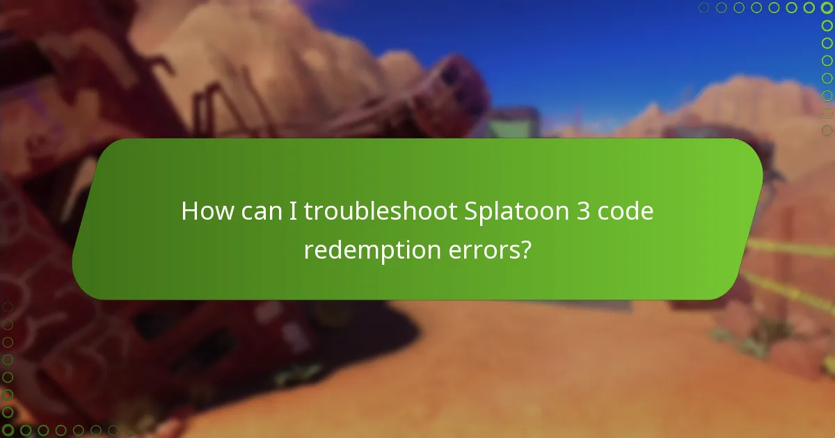 How can I troubleshoot Splatoon 3 code redemption errors?
